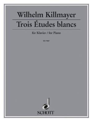Killmayer, W: Trois Études blanches