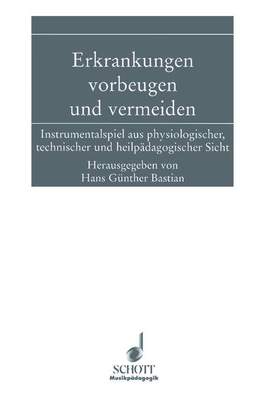 Bastian, H G: Erkrankungen vorbeugen und vermeiden