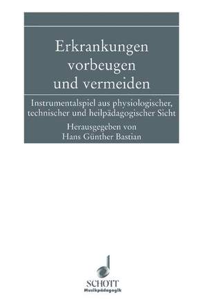 Bastian, H G: Erkrankungen vorbeugen und vermeiden