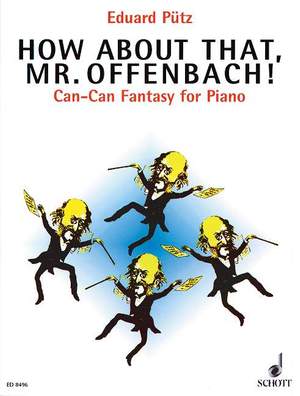 Puetz, E: How about that, Mr. Offenbach!