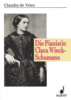 Die Pianistin Clara Wieck-Schumann Vol. 5