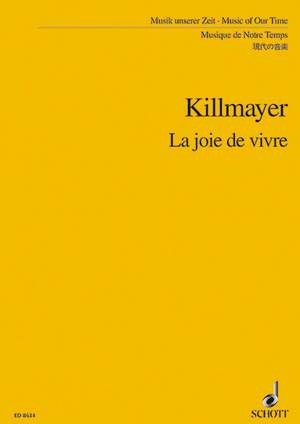 Killmayer, W: La joie de vivre