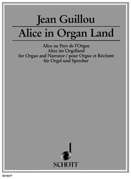 Guillou, J: Alice in Organ Land op. 53