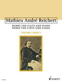 Reichert, M A: Works for Flute and Piano op. 10, 11, 12, 14, 16, 17 Vol. 2