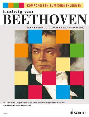 Beethoven, L v: Ein Streifzug durch Leben und Werk