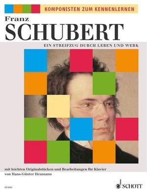 Schubert: Ein Streifzug durch Leben und Werk