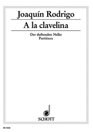 Rodrigo, J: A la clavelina - Der duftenden Nelke