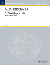 Kirchner, V D: String Quartet No. 5