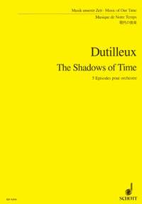 Dutilleux, H: The Shadows of Time
