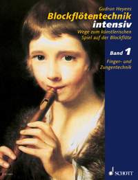 Heyens, G: Blockflötentechnik intensiv Vol. 1