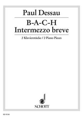 Dessau, P: B-a-c-h / Intermezzo Breve