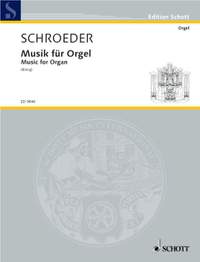 Schroeder, H: Music for Organ