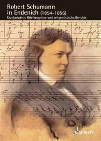 Robert Schumann in Endenich (1854-1856) Vol. 11