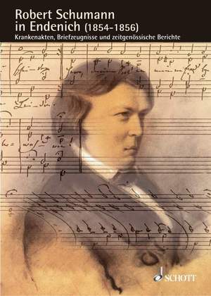 Robert Schumann in Endenich (1854-1856) Vol. 11