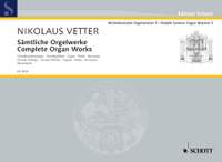Vetter, N: Sämtliche Orgelwerke Vol. 5