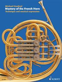 Hoeltzel, M: Mastery of the French Horn