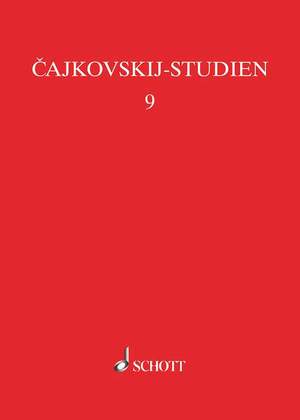 Kohlhase, T: Existenzkrise und Tragikomödie: Cajkovskijs Ehe Vol. 9