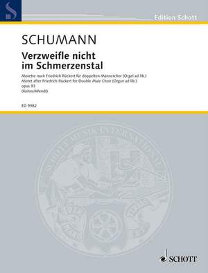 Schumann, R: Verzweifle nicht im Schmerzenstal op. 93