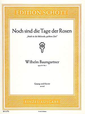 Baumgartner, W: Noch sind die Tage der Rosen B-Dur B flat major op. 24/1