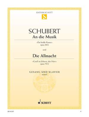 Schubert: An die Musik / Die Allmacht op. 88/4 / op. 79/2 D 547 / D 852