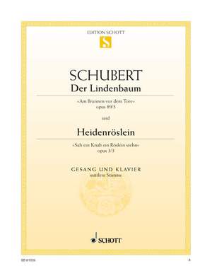 Schubert: Der Lindenbaum / Heidenröslein E major op. 89/5 / op. 3/3 D 911/5 / D257