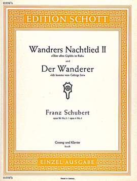 Schubert: Wandrers Nachtlied II / Der Wanderer op. 96/3 / op. 4/1 D 224 / D 493