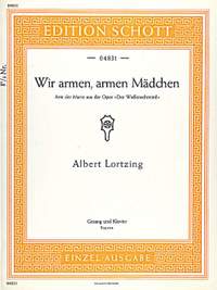 Lortzing, A: Wir armen, armen Mädchen