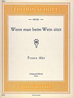 Abt, F: Wenn man beim Wein sitzt A major op. 204/3
