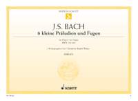 Bach, J S: Eight little Preludes and Fugues BWV 553-560