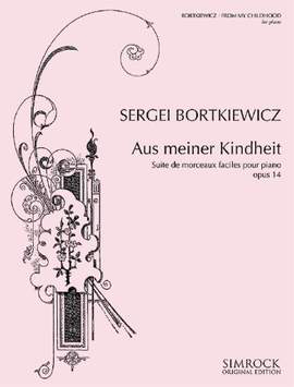 Bortkiewicz, S: Aus meiner Kindheit op. 14