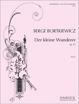 Bortkiewicz, S: Der kleine Wanderer op. 21