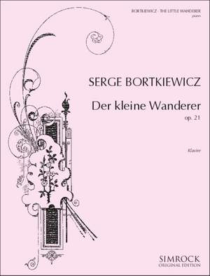 Bortkiewicz, S: The Little Wanderer op. 21