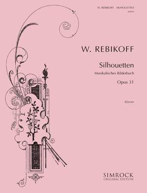 Rebikoff, W: Silhouettes op. 31
