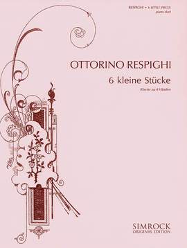 Respighi, O: Sechs kleine Stücke