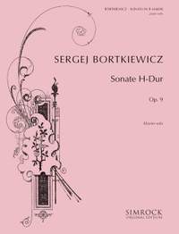 Bortkiewicz: Piano Sonata No. 1 in B Major, Op. 9