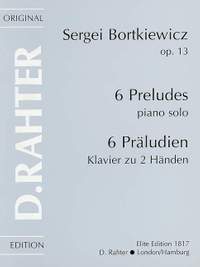 Bortkiewicz, S: Sechs Präludien op. 13