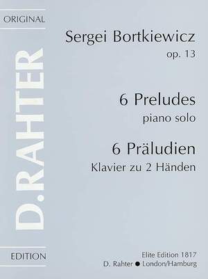 Bortkiewicz, S: Sechs Präludien op. 13