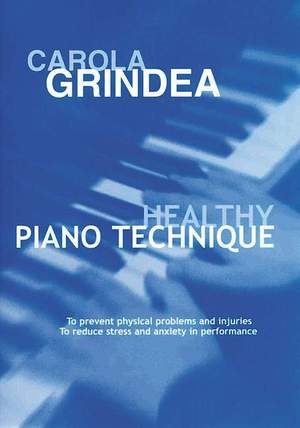 Grindea, C: Healthy Piano Technique