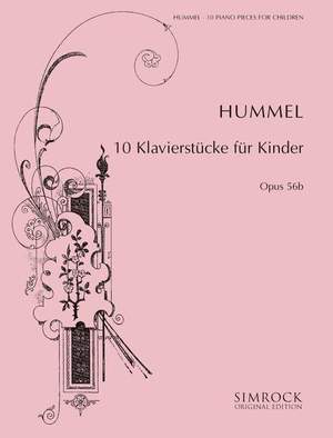 Hummel, B: Ten Pieces for Children op. 56b