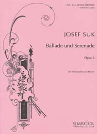 Suk, J: Ballad and Serenade op. 3