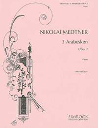 Medtner, N: Three Arabesques op. 7