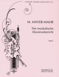 Mayer-Mahr, M: Der musikalische Klavierunterricht Vol. 1