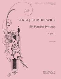 Bortkiewicz: Six Pensées Lyriques, Op. 11