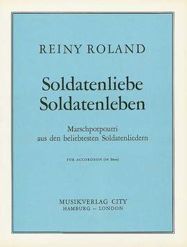 Roland, R: Soldatenliebe - Soldatenleben