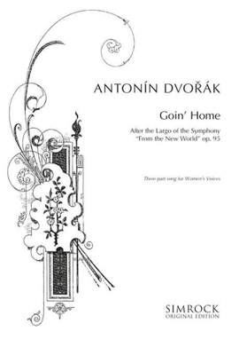 Dvořák, A: Goin' Home op. 95