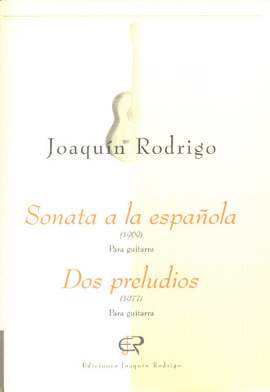 Rodrigo: Sonata a la Española & 2 Preludios