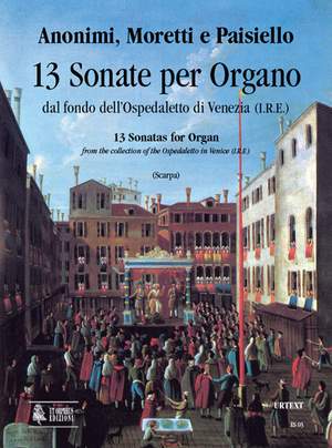 Anonymous, M a P: 13 Sonatas for Organ (18th century) from the collection of the Ospedaletto in Venice (I.R.E.)