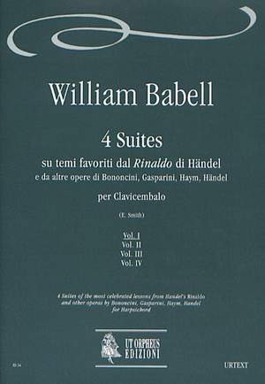 Babell, W: 4 Suites of the most celebrated lessons from Handel’s Rinaldo and other operas by Bononcini, Gasparini, Haym, Handel Vol. 1