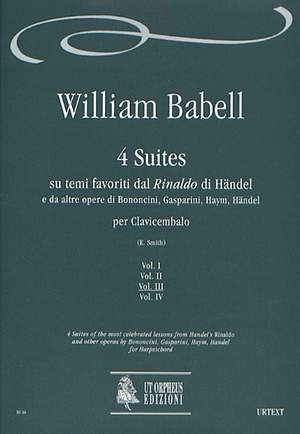 Babell, W: 4 Suites of the most celebrated lessons from Handel’s Rinaldo and other operas by Bononcini, Gasparini, Haym, Handel Vol. 3