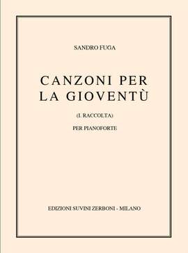 Fuga, S: Canzoni per la Gioventú Vol. 1
